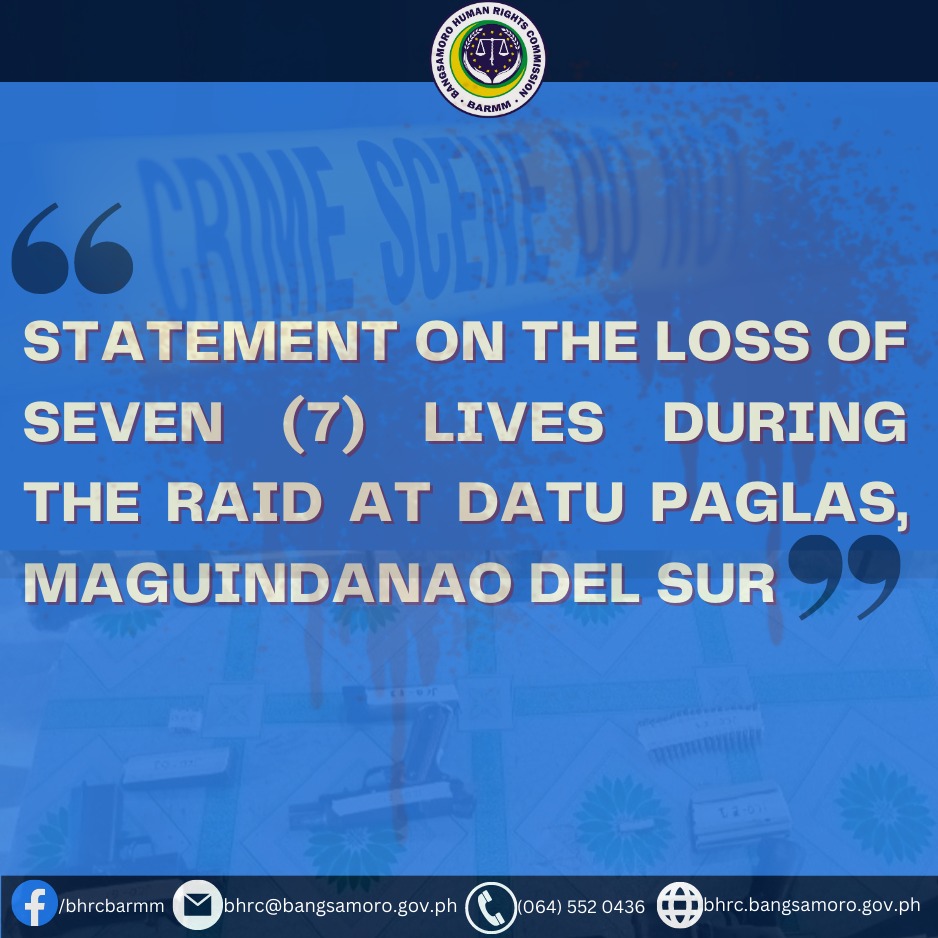 STATEMENT ON THE LOSS OF SEVEN (7) LIVES DURING THE RAID AT DATU PAGLAS MAGUINDANAO DEL SUR